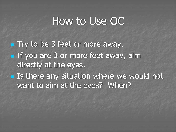 How to Use OC n n n Try to be 3 feet or more