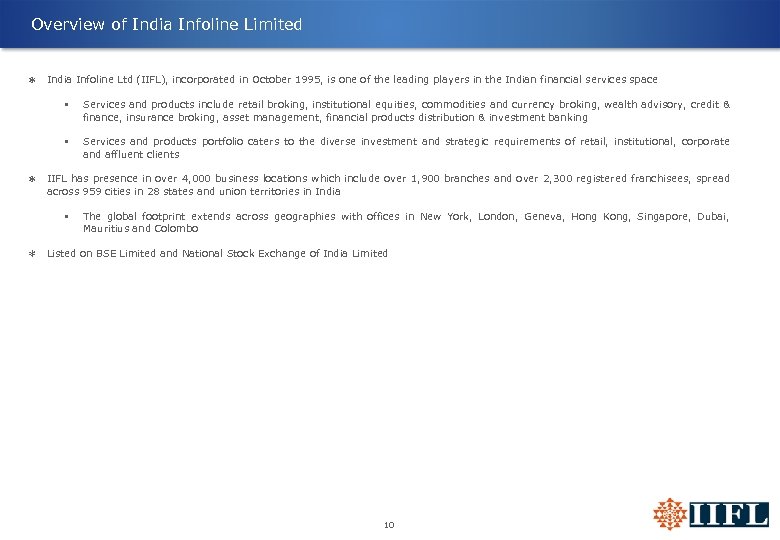 Overview of India Infoline Limited India Infoline Ltd (IIFL), incorporated in October 1995, is
