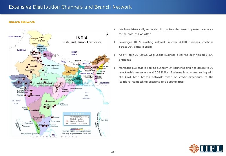 Extensive Distribution Channels and Branch Network We have historically expanded in markets that are