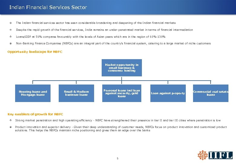 Indian Financial Services Sector The Indian financial services sector has seen considerable broadening and