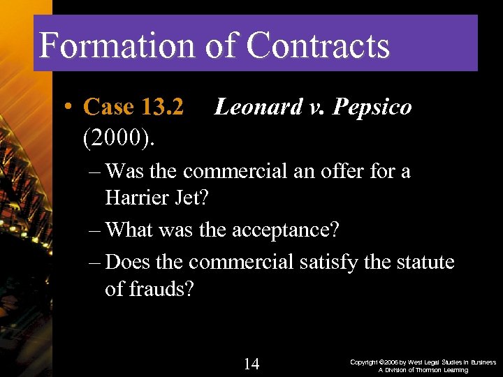 Formation of Contracts • Case 13. 2 (2000). Leonard v. Pepsico – Was the