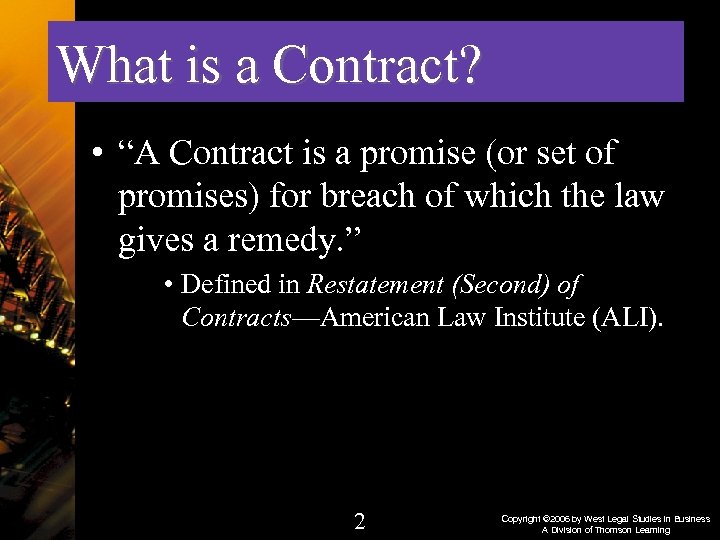What is a Contract? • “A Contract is a promise (or set of promises)
