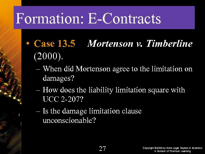 Formation: E-Contracts • Case 13. 5 (2000). Mortenson v. Timberline – When did Mortenson