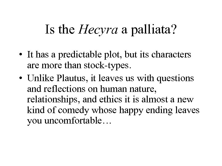 Is the Hecyra a palliata? • It has a predictable plot, but its characters
