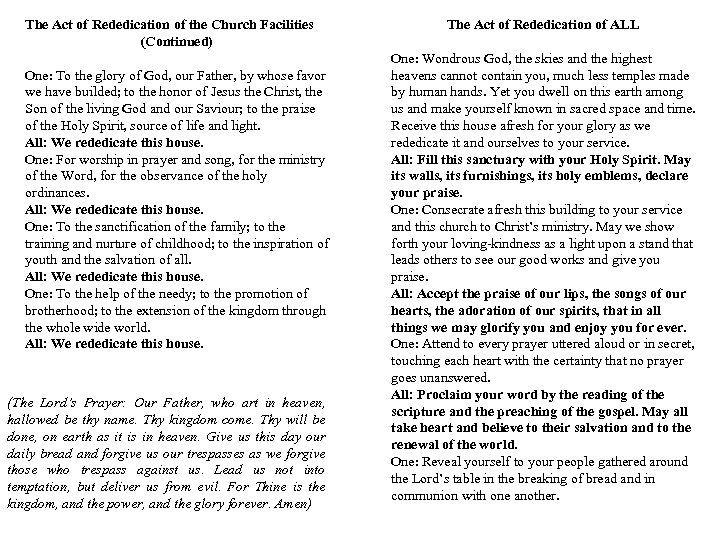 The Act of Rededication of the Church Facilities (Continued) One: To the glory of