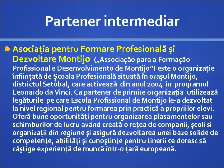Partener intermediar Asociația pentru Formare Profesională şi Dezvoltare Montijo („Associação para a Formação Profissional
