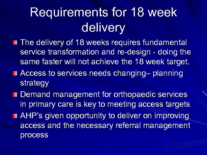 Requirements for 18 week delivery The delivery of 18 weeks requires fundamental service transformation