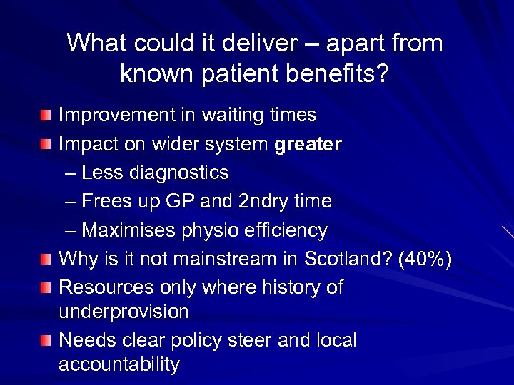 What could it deliver – apart from known patient benefits? Improvement in waiting times
