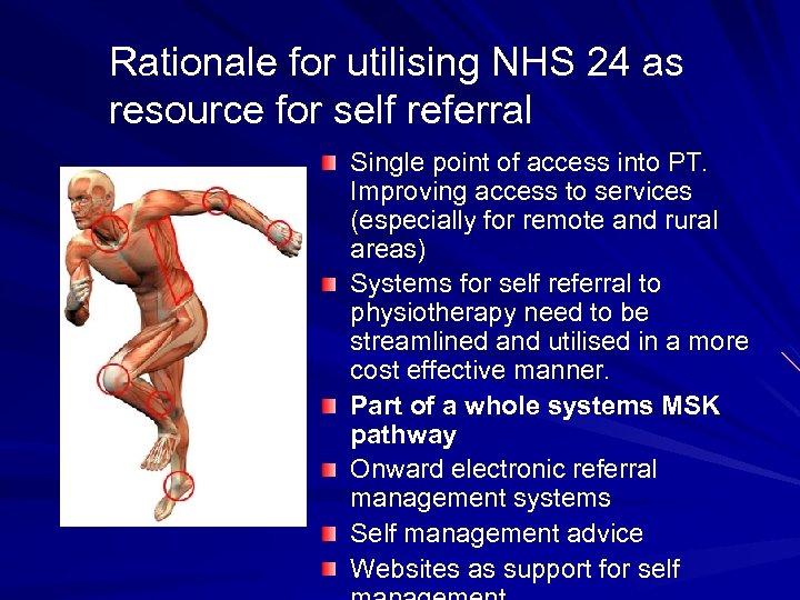 Rationale for utilising NHS 24 as resource for self referral Single point of access