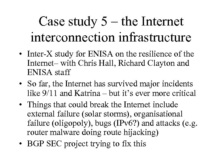 Case study 5 – the Internet interconnection infrastructure • Inter-X study for ENISA on