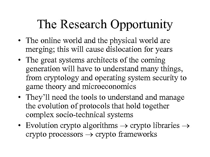 The Research Opportunity • The online world and the physical world are merging; this