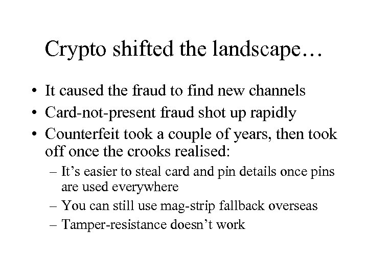 Crypto shifted the landscape… • It caused the fraud to find new channels •