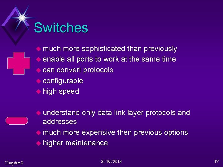 Switches u much more sophisticated than previously u enable all ports to work at