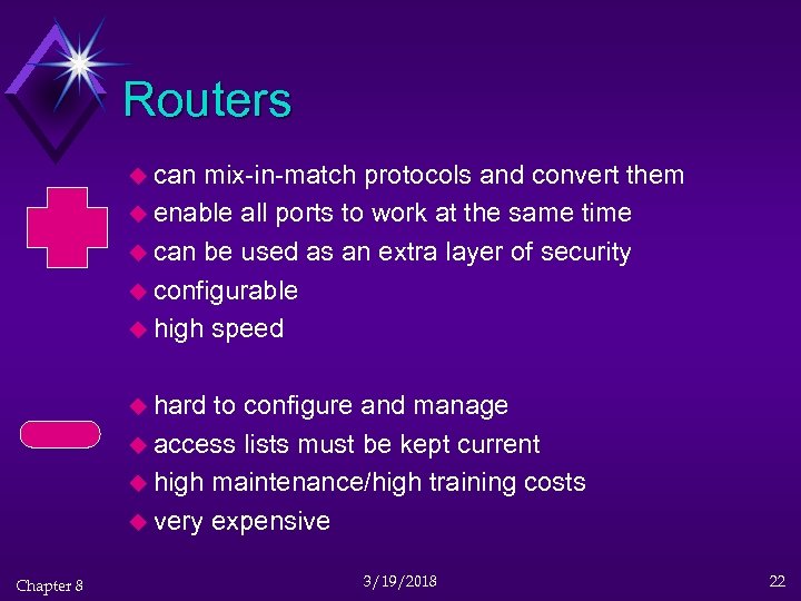 Routers u can mix-in-match protocols and convert them u enable all ports to work
