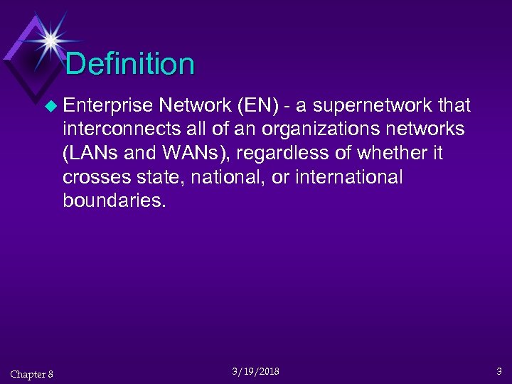 Definition u Enterprise Network (EN) - a supernetwork that interconnects all of an organizations