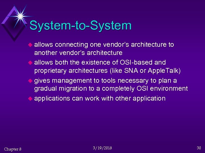 System-to-System u allows connecting one vendor’s architecture to another vendor’s architecture u allows both