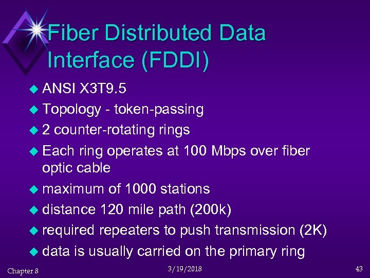 Fiber Distributed Data Interface (FDDI) u ANSI X 3 T 9. 5 u Topology