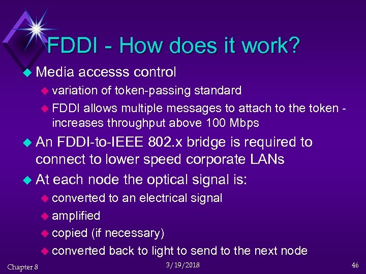 FDDI - How does it work? u Media accesss control u variation of token-passing