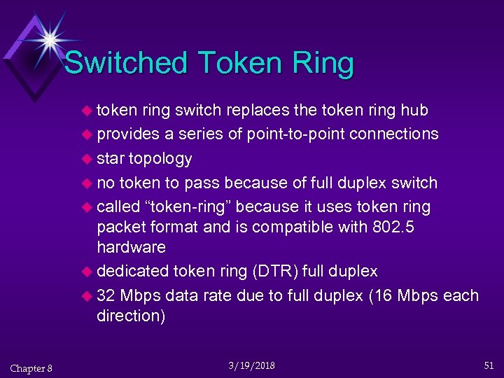 Switched Token Ring u token ring switch replaces the token ring hub u provides