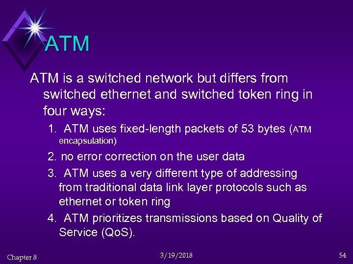 ATM is a switched network but differs from switched ethernet and switched token ring