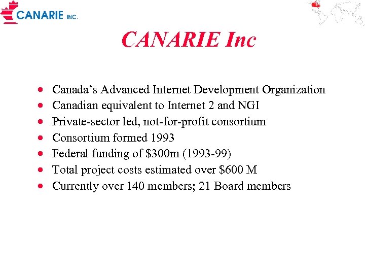 CANARIE Inc · · · · Canada’s Advanced Internet Development Organization Canadian equivalent to