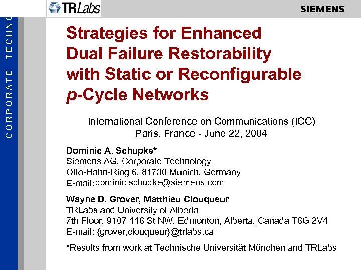 TECHNOL CORPORATE Strategies for Enhanced Dual Failure Restorability with Static or Reconfigurable p-Cycle Networks