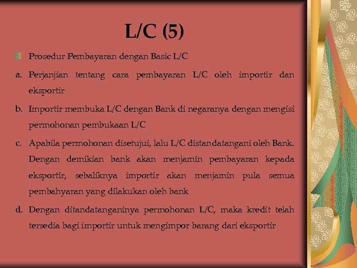 L/C (5) Prosedur Pembayaran dengan Basic L/C a. Perjanjian tentang cara pembayaran L/C oleh