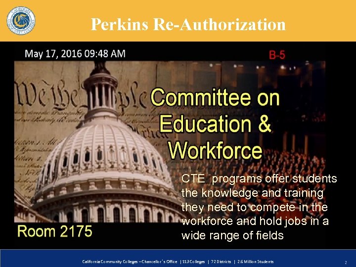 Perkins Re-Authorization CTE programs offer students the knowledge and training they need to compete