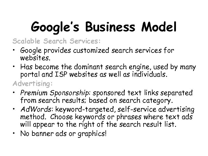 Google’s Business Model Scalable Search Services: • Google provides customized search services for websites.