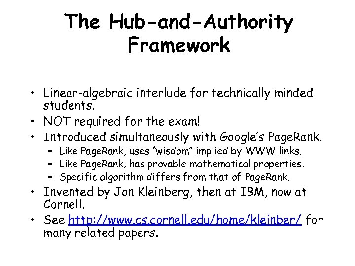 The Hub-and-Authority Framework • Linear-algebraic interlude for technically minded students. • NOT required for