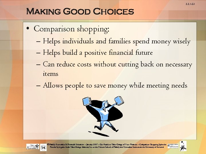 2. 2. 1. G 1 Making Good Choices • Comparison shopping: – Helps individuals