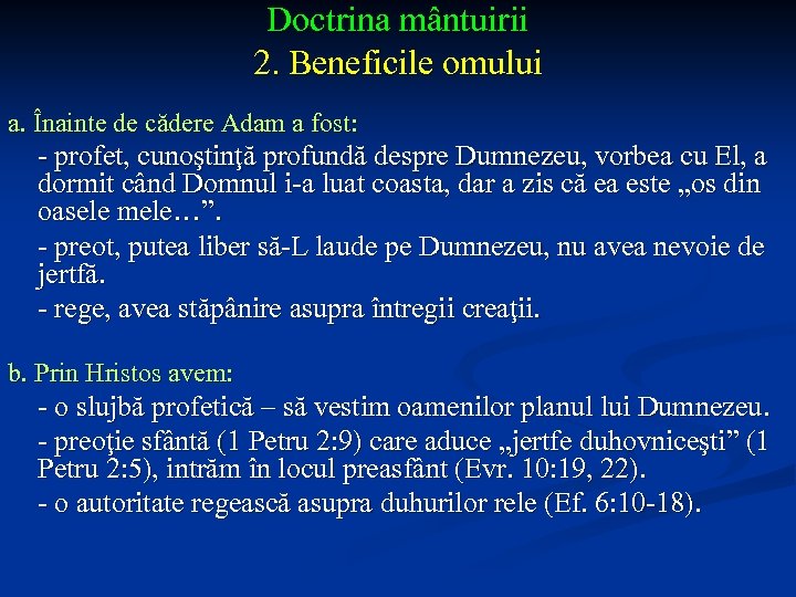 Doctrina mântuirii 2. Beneficile omului a. Înainte de cădere Adam a fost: - profet,