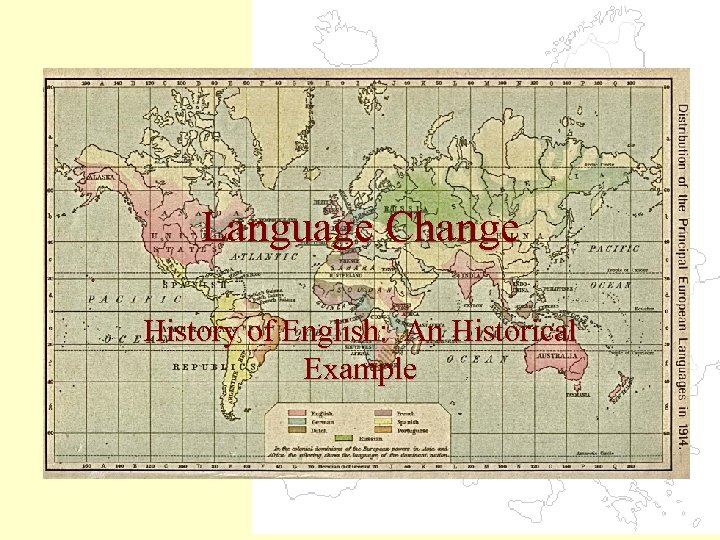 Language Change History of English: An Historical Example 