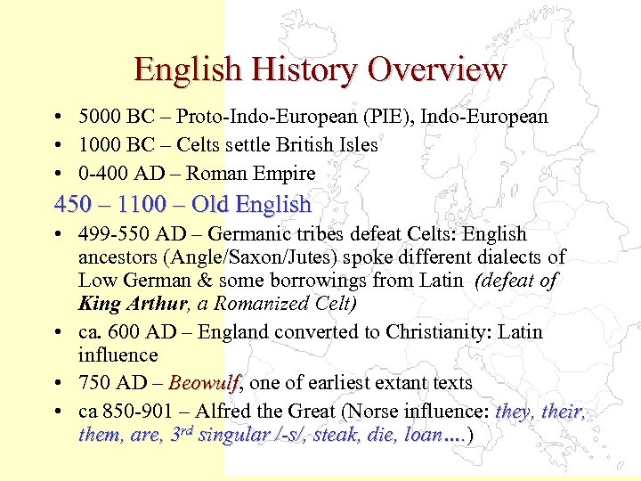English History Overview • 5000 BC – Proto-Indo-European (PIE), Indo-European • 1000 BC –