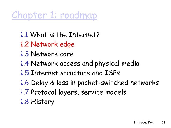 Chapter 1: roadmap 1. 1 What is the Internet? 1. 2 Network edge 1.