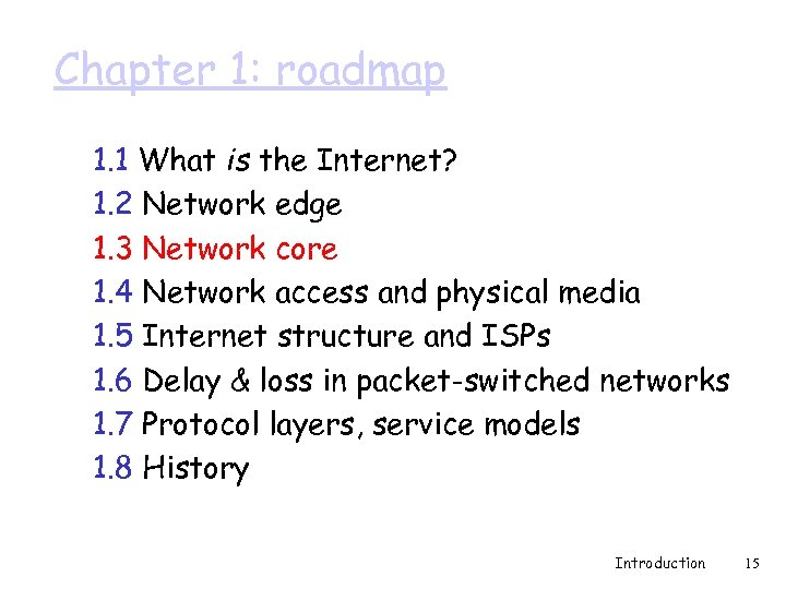 Chapter 1: roadmap 1. 1 What is the Internet? 1. 2 Network edge 1.