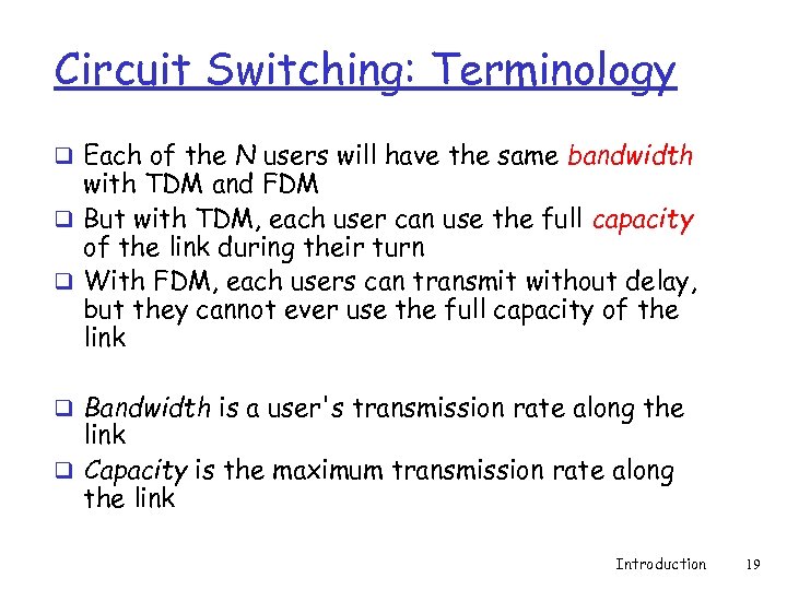 Circuit Switching: Terminology q Each of the N users will have the same bandwidth