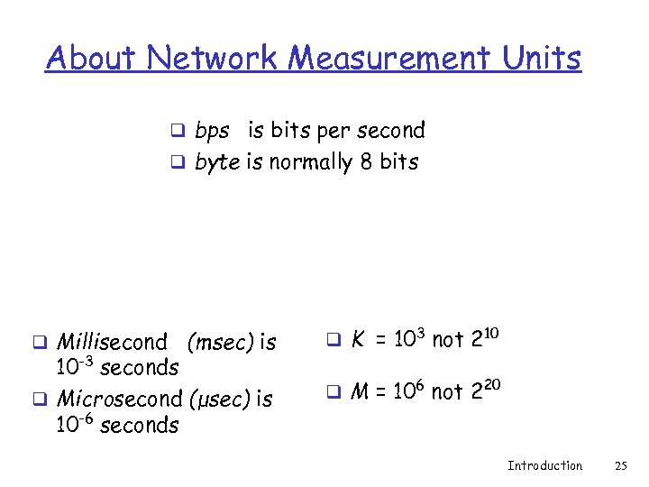 About Network Measurement Units q bps is bits per second q byte is normally