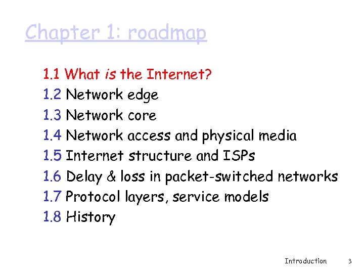 Chapter 1: roadmap 1. 1 What is the Internet? 1. 2 Network edge 1.