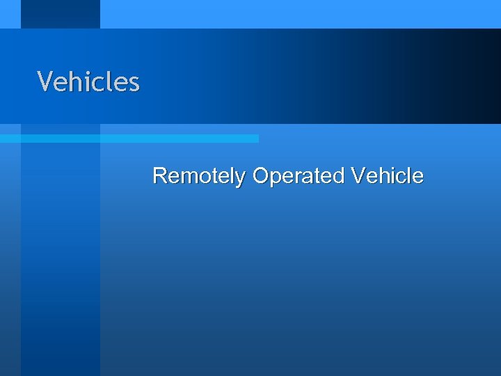 Vehicles Remotely Operated Vehicle 