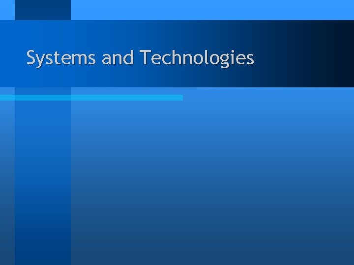 Systems and Technologies 