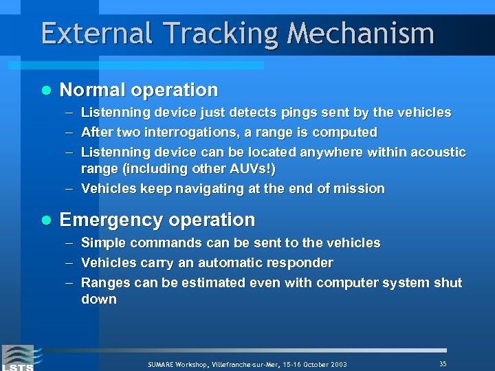 External Tracking Mechanism l Normal operation – – – Listenning device just detects pings