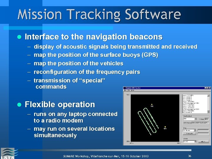 Mission Tracking Software l Interface to the navigation beacons – – – l display