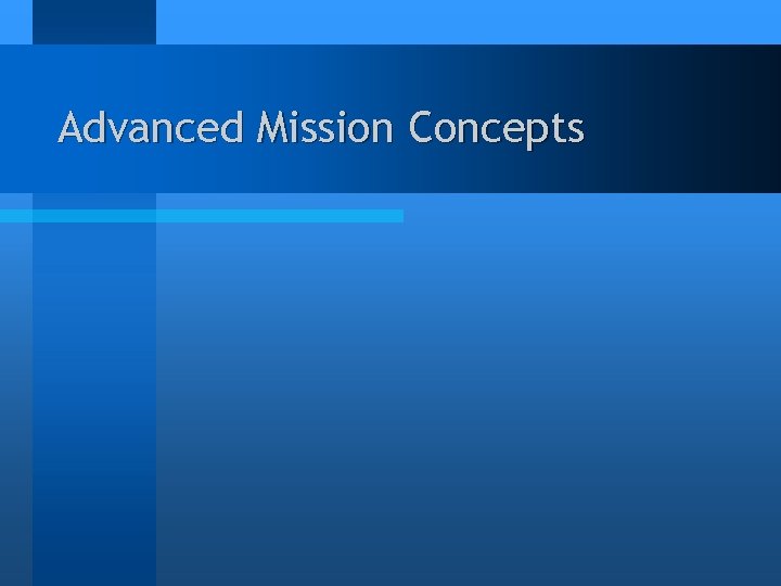 Advanced Mission Concepts 