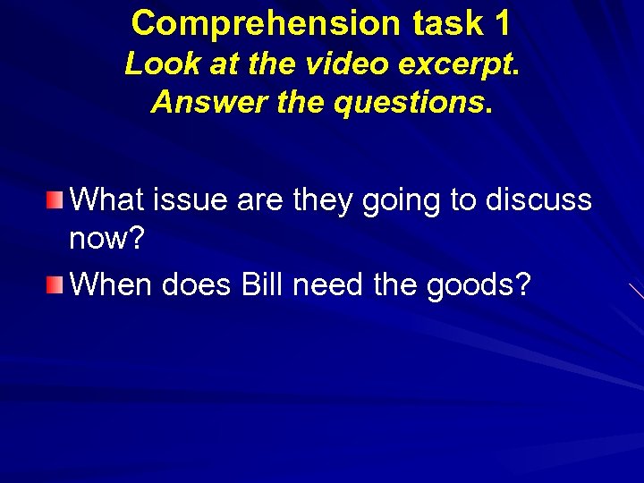 Comprehension task 1 Look at the video excerpt. Answer the questions. What issue are