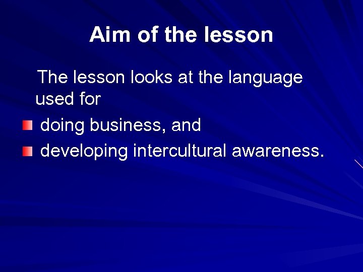 Aim of the lesson The lesson looks at the language used for doing business,