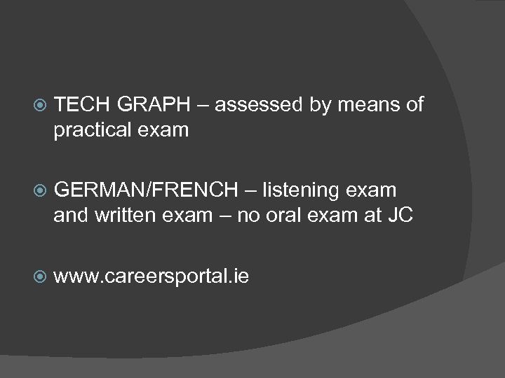  TECH GRAPH – assessed by means of practical exam GERMAN/FRENCH – listening exam