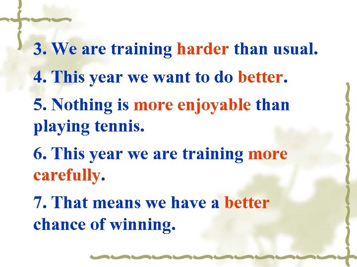 3. We are training harder than usual. 4. This year we want to do