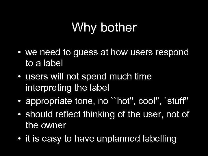 Why bother • we need to guess at how users respond to a label
