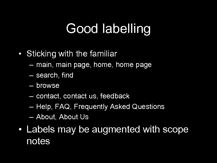 Good labelling • Sticking with the familiar – – – main, main page, home